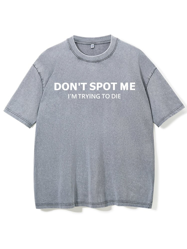 Don't Spot Me Washed Gym T-Shirt