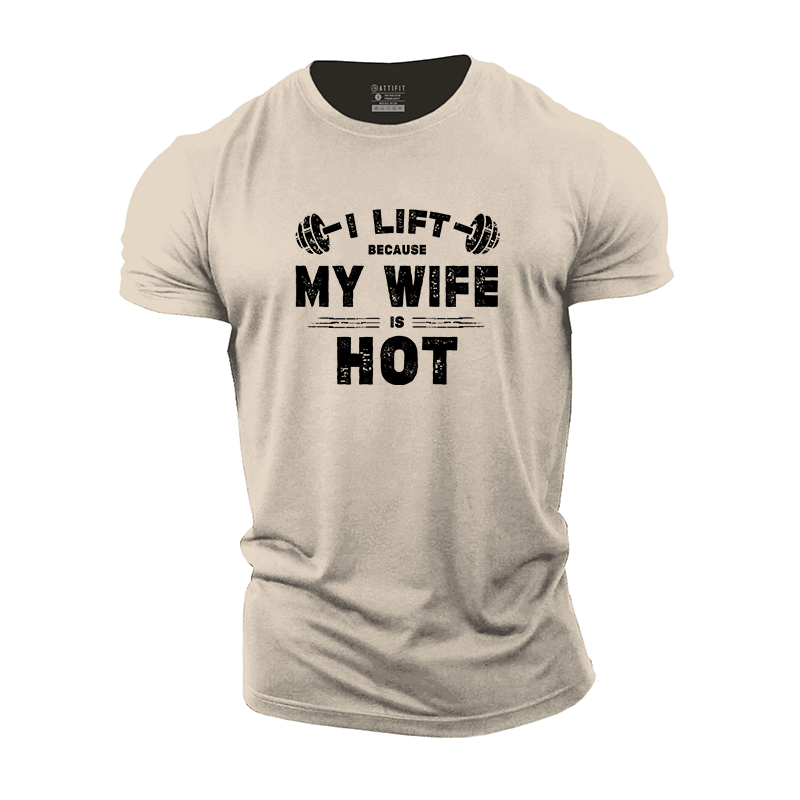 I Lift Because My Wife Is Hot T-Shirt